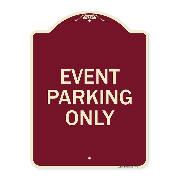 Signmission Designer Series Event Parking Only, Burgundy Heavy-Gauge Aluminum Sign, 24" x 18", BU-1824-24075 A-DES-BU-1824-24075 - main